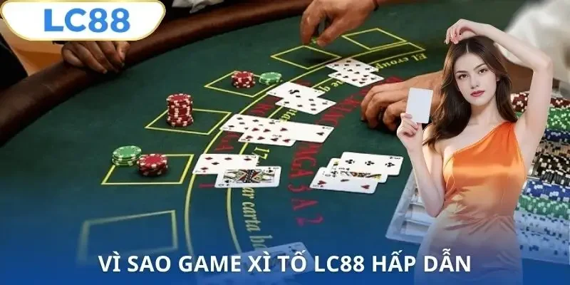 cach-choi-xi-to-lc88-ly-do