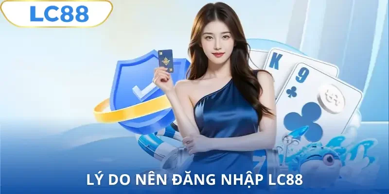 dang-nhap-lc88-ly-do