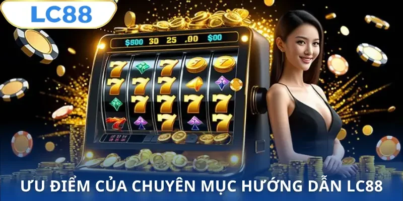 huong-dan-lc88-uu-diem